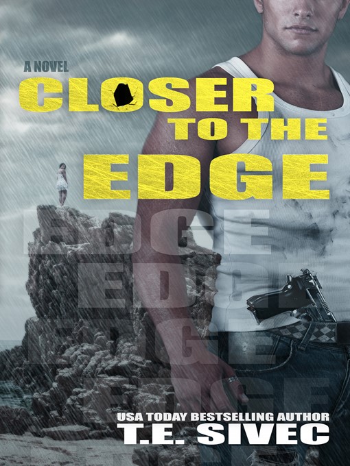 Title details for Closer to the Edge by T.E. Sivec - Available